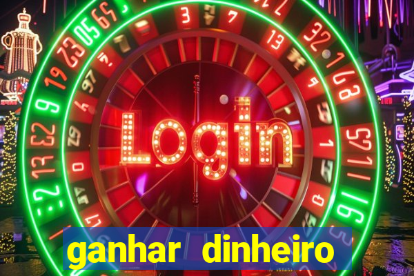 ganhar dinheiro online jogando